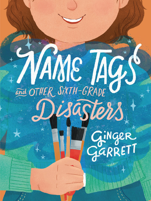 Title details for Name Tags and Other Sixth-Grade Disasters by Ginger Garrett - Available